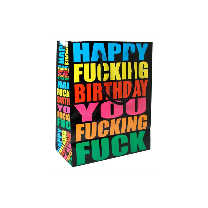 Happy Fucking Birthday You Fucking Fuck - Gift Bag