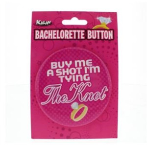 Bachelorette Button - 3 Inch - Buy Me a Shot i'm Tying the Knot