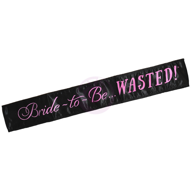 Bride-to-Be... Wasted! Sash